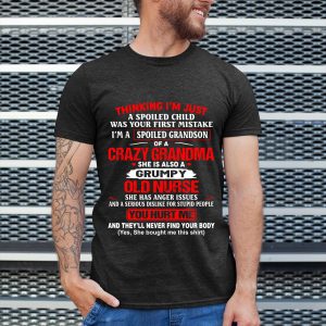 I'm A Spoiled Grandson Of A Crazy She Is Nurse T-Shirt